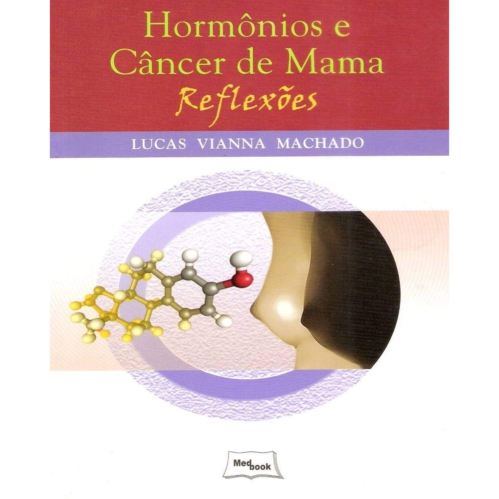 Livro: Hormônios e Câncer de Mama - Reflexões Autor: Lucas Vianna Machado (Novo, Lacrado)