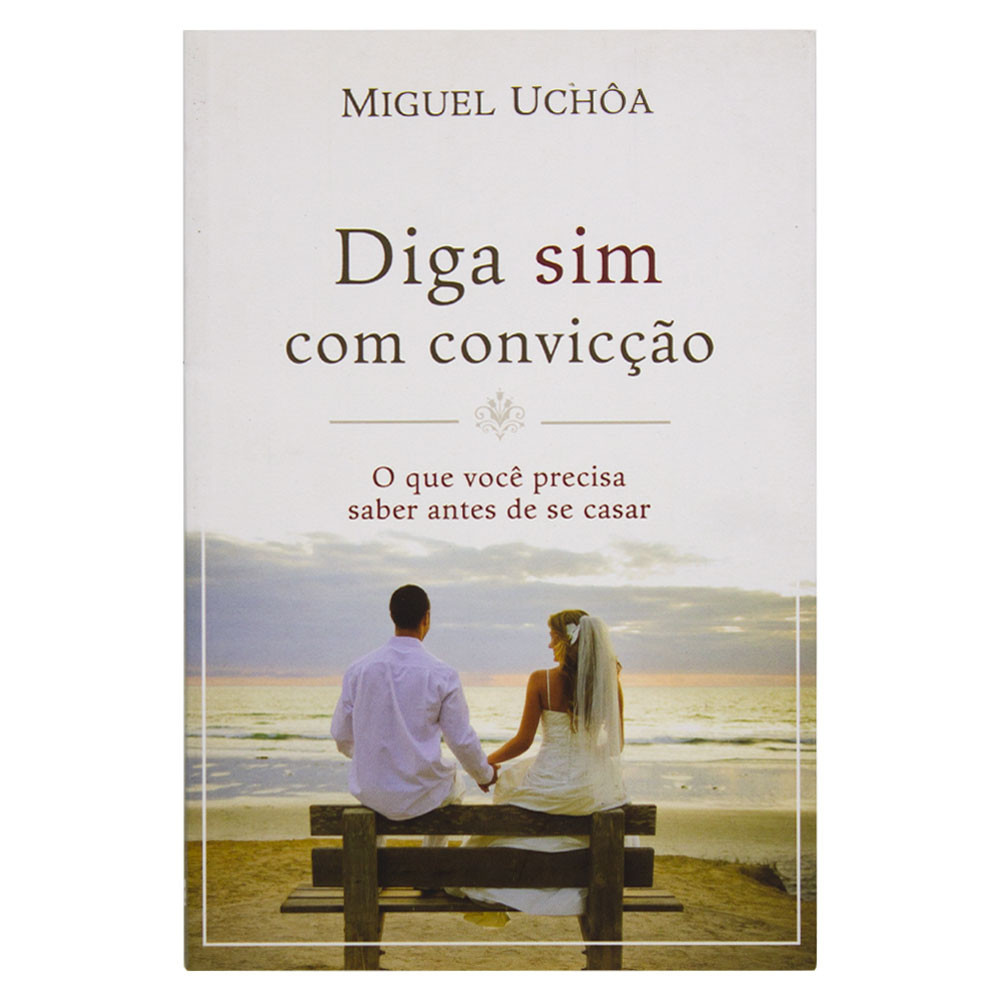 Diga Sim Com Convicção - Miguel Uchoa