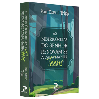 As Misericórdias do Senhor Renovam-se a Cada Manhã Teens | Paul David Tripp em Oferta na Shopee