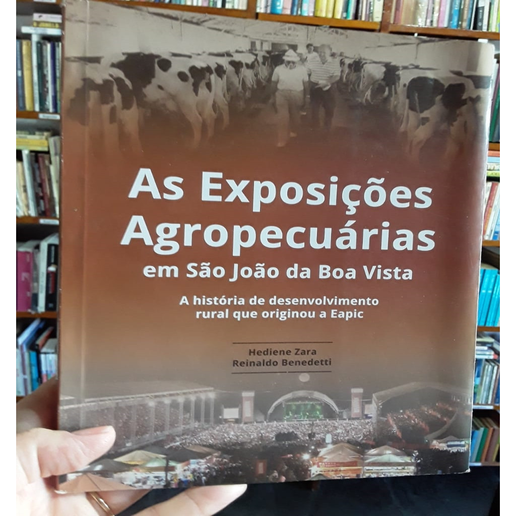 As Exposições Agropecuárias em São João da Boa Vista (01) autor Hediene Zara