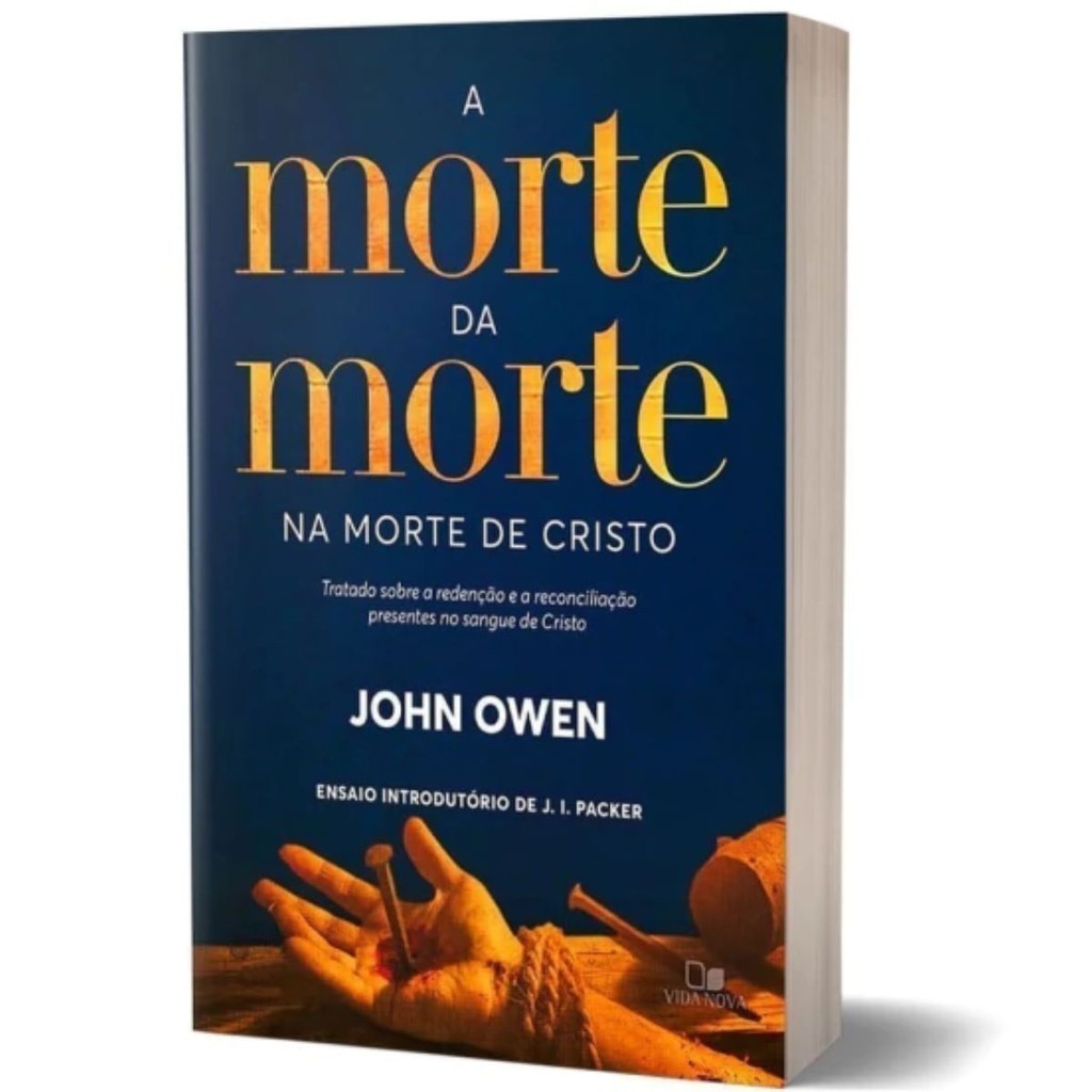A Morte da morte na morte de Cristo | JOHN OWEN | Editora Vida Nova em Oferta na Shopee