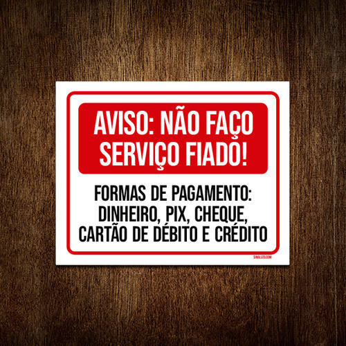 Placa Sinalização - Não Faço Serviço Fiado Vermelho