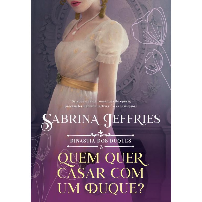 Quem quer se casar com um duque? (Dinastia dos Duques – Livro 3) TGS