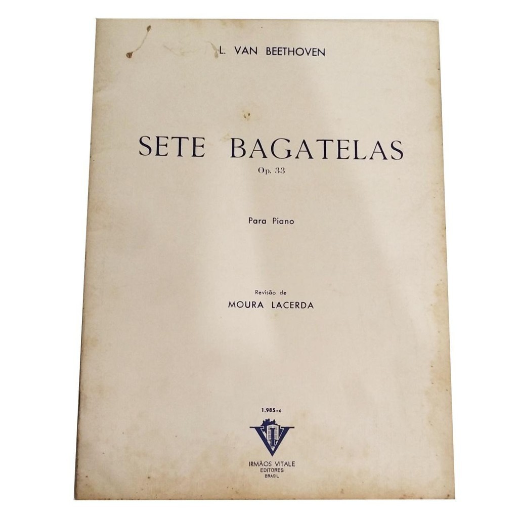 LIVRO BEETHOVEN SETE BAGATELAS OP. 33 PARA PIANO REVISÃO MOURA LACERDA ( ESTOQUE ANTIGO )