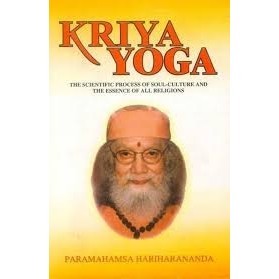Kriya Yoga: the scientific process of soul-culture and essence of all religions autor Paramahamsa Hariharananda