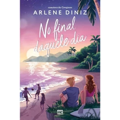 No final daquele dia | Ficção cristã para meninos e meninas | Arlene Diniz | Editora Mundo Cristão