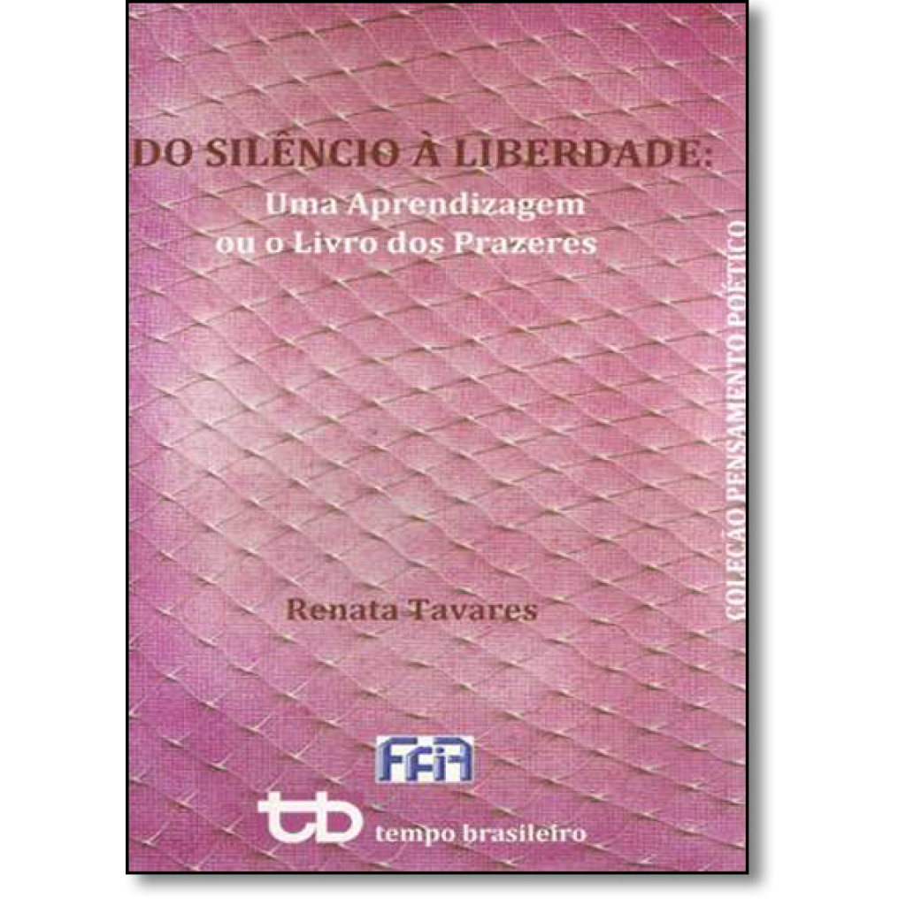 Do Silêncio À Liberdade: Uma Aprendizagem ou o Livros dos Prazeres