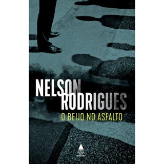 O Beijo no Asfalto: Tragédia Carioca em Três Atos | Nelson Rodrigues em Oferta na Shopee