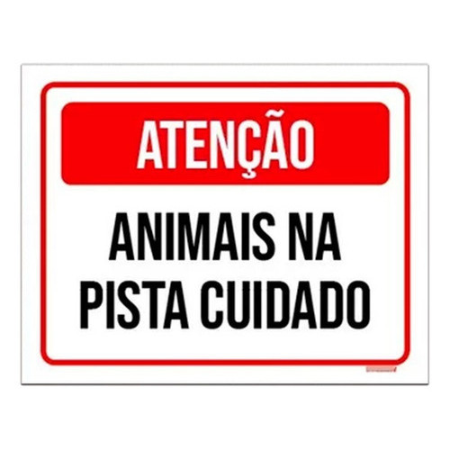 Placa Sinalização - Atenção Animais Pista Cuidado