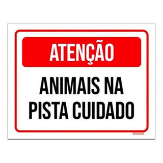 Placa Sinalização - Atenção Animais Pista Cuidado