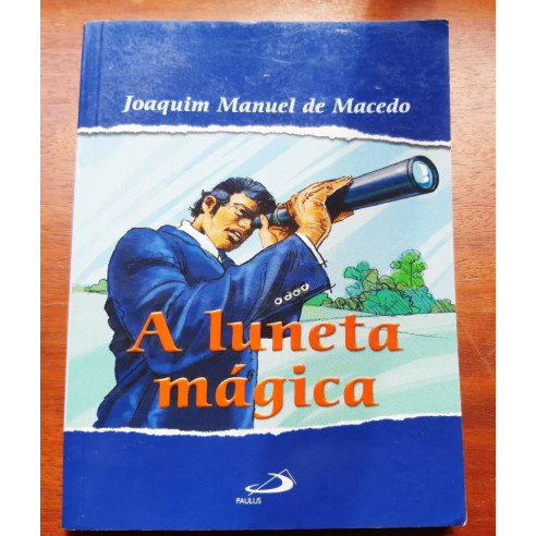 Livro A Luneta Mágica de Joaquim Manuel De Macedo 7188860