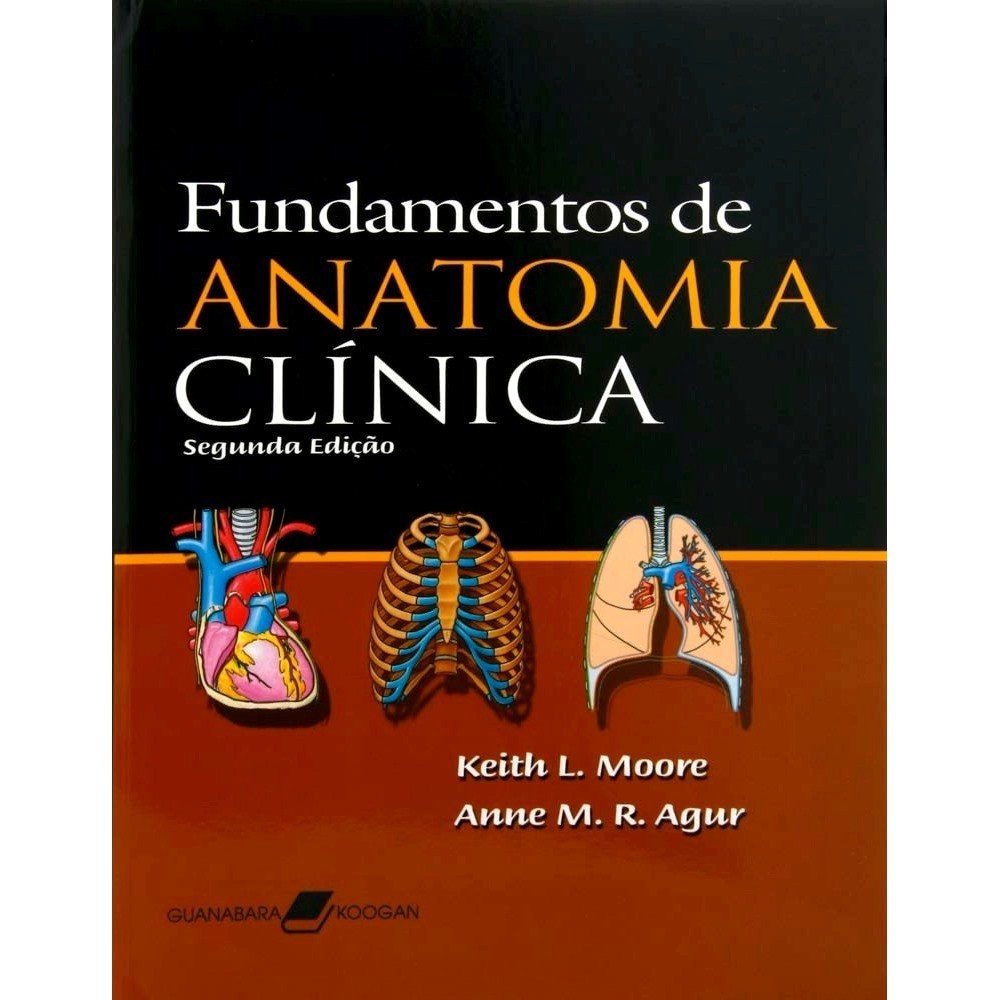 Fundamentos De Anatomia Clínica Moore, Keith and Agur, Anne