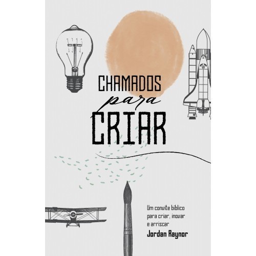 Chamados Para Criar | Jordan Raynor | THOMAS NELSON
