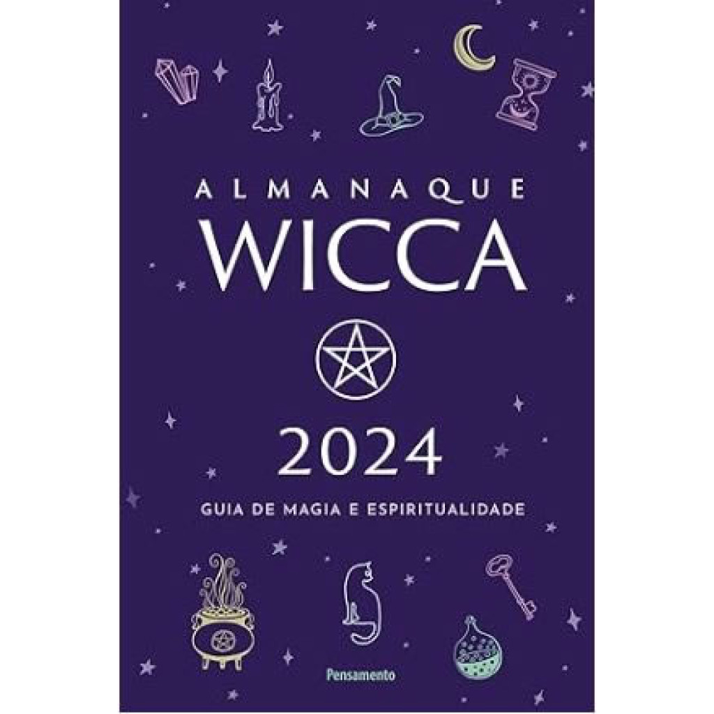 ALMANAQUE WICCA 2024 GUIA DE MAGIA E ESPIRITUALIDADE