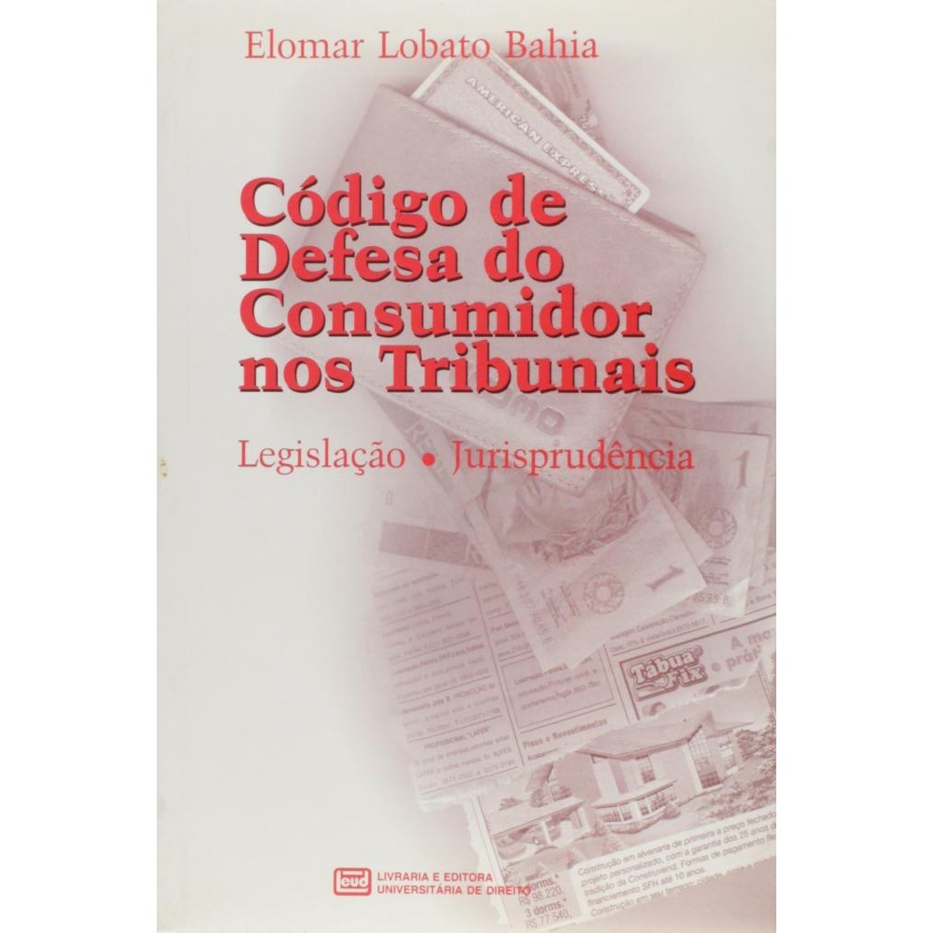 Livro: Código de Defesa do Consumidor nos Tribunais: Legislação e Jurisprudência Autor: Elomar Lobato (Novo, Lacrado)