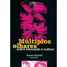 Múltiplos olhares sobre educação e cultura autor Juarez Dayrell (Org.)
