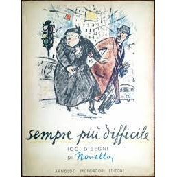 Sempre Piu Difficile autor Giuseppe Novello 1c