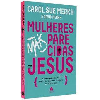 Mulheres Mais Parecidas com Jesus | Carol Merkh, David Merkh em Oferta na Shopee