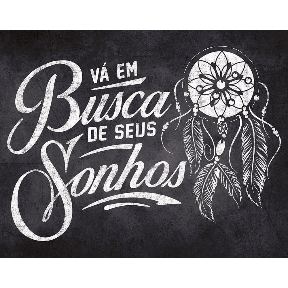 Quadro Decorativo Em Mdf - Vá em Busca Dos Seus Sonhos... Filtro Frase Good Vibes Motivação Otimismo- 19 X 24 Cm