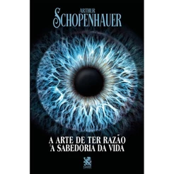 A Arte de Ter Razão & A Sabedoria da Vida