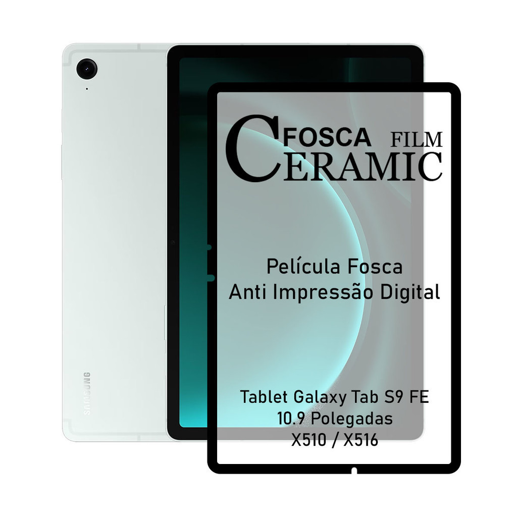Película de Cerâmica Fosca Para Tablet Samsung Galaxy Tab S9 FE - 10.9 Pol. - X510 / X516