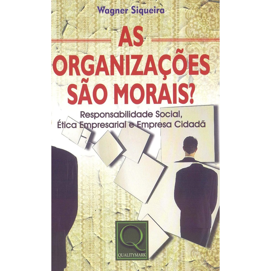 As Organizações São Morais? - Wagner Siqueira
