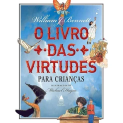 O Livro das Virtudes para Crianças | William Bennett