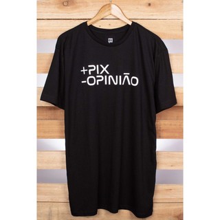 Camiseta Mais Pix Menos Opinião - Plus Size