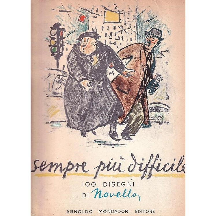Sempre Piu Difficile 100 Disegni Di Novello autor Giuseppe Novello