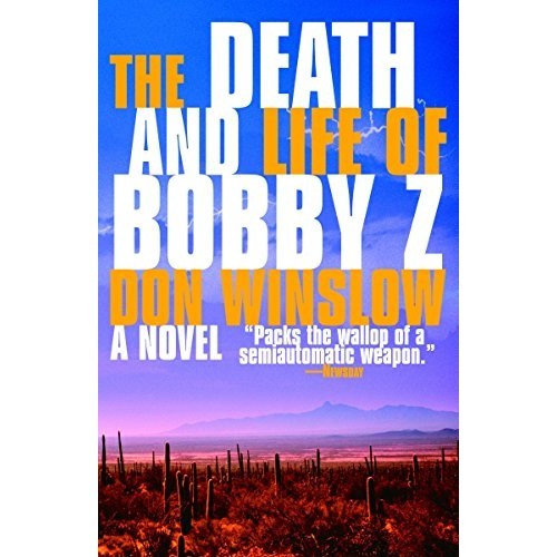 The Death And Life Of Bobby Z de Don Winslow