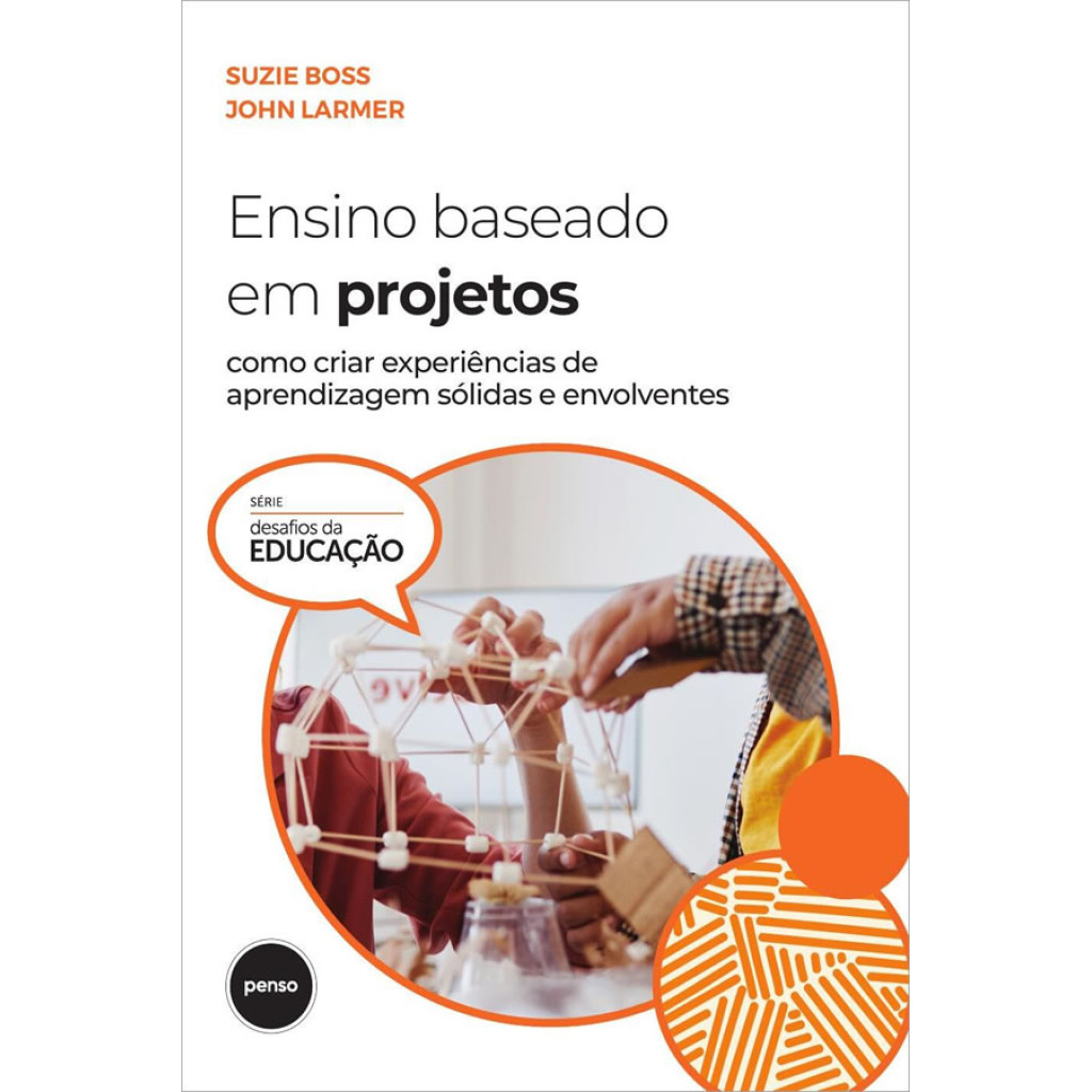 ENSINO BASEADO EM PROJETOS COMO CRIAR EXPERIÊNCIAS DE APRENDIZAGEM SÓLIDAS E ENVOLVENTES em Oferta na Shopee