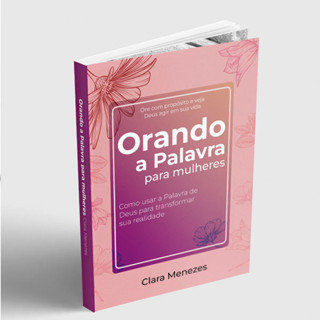 Orando a Palavra para Mulheres - Como usar a Palavra de Deus para transformar sua realidade em Oferta na Shopee