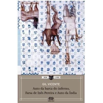 Livro Usado - Auto da barca do inferno, Farsa de Inês Pereira e Auto da Índia - Autor: Gil Vicente - Editora: Ática