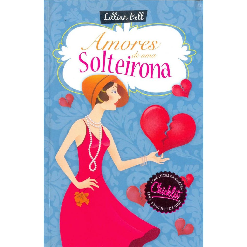 Livro: Amores de uma Solteirona Autor: Lillian Bell (Novo, Lacrado)
