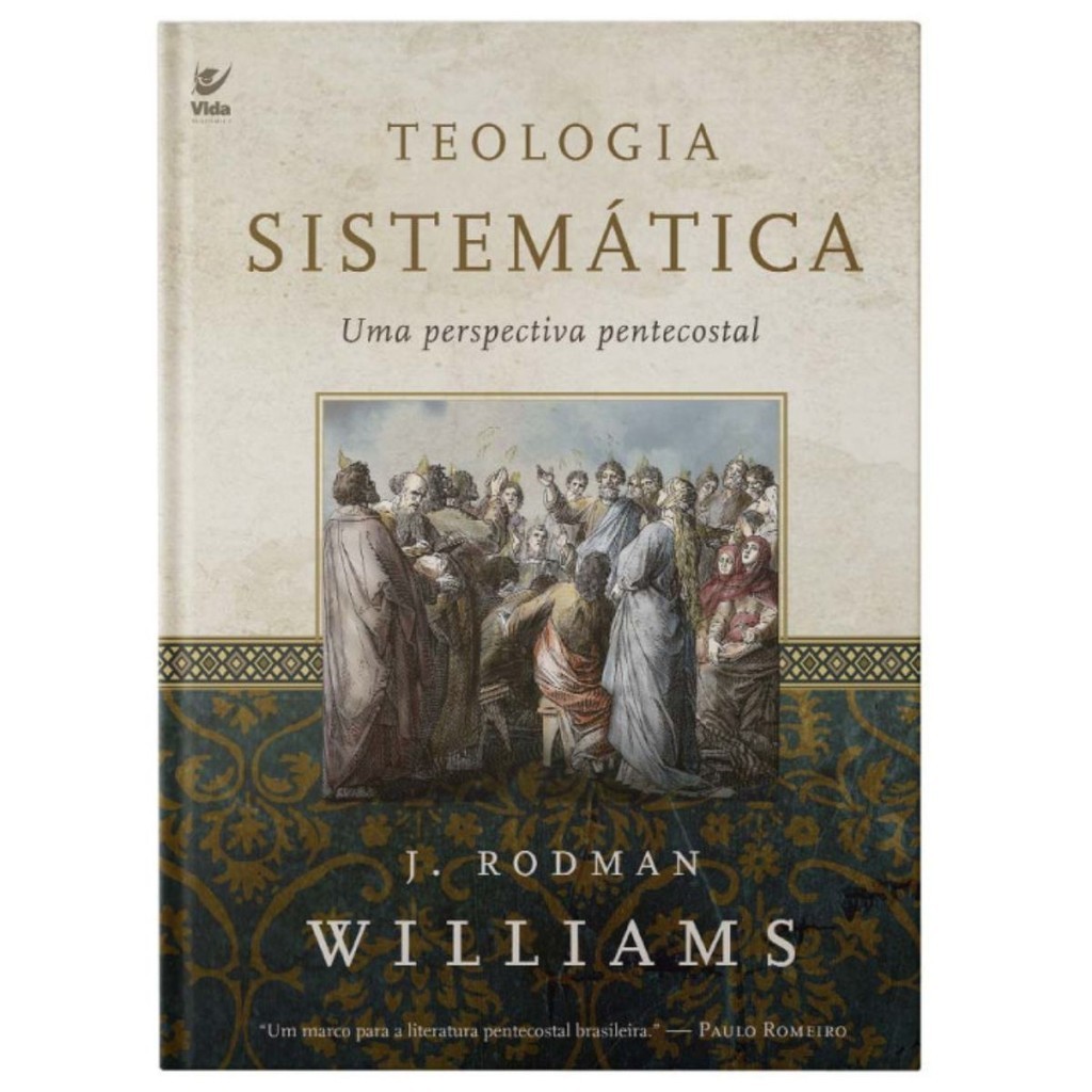Teologia Sistemática | Uma Perspectiva Pentecostal | Capa Dura |J Rodman Williams |Editora Vida Nova em Oferta na Shopee