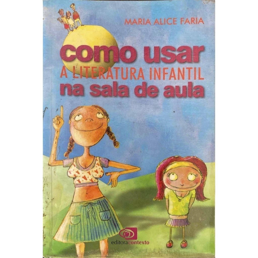 Como usar a literatura infantil na sala de aula - Edição Português | por Maria Alice Faria