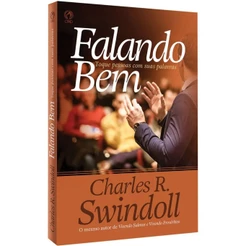 Falando Bem | Toque pessoas com suas palavras | Charles R Swindoll