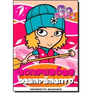 Livro Go Girl 05 - Confusoes No Acampamento, autor Badger, meredith autor Badger, meredith