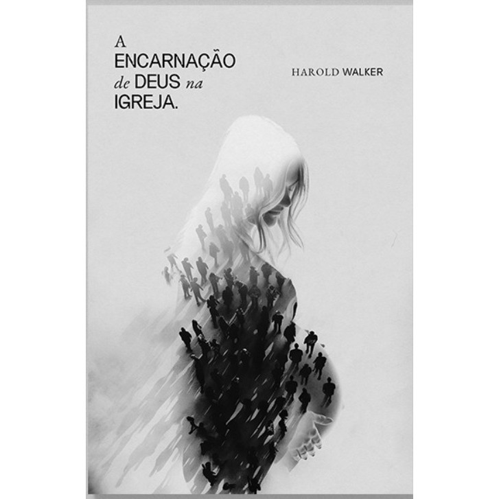 A Encarnação de Deus na Igreja | Harold Walker em Oferta na Shopee
