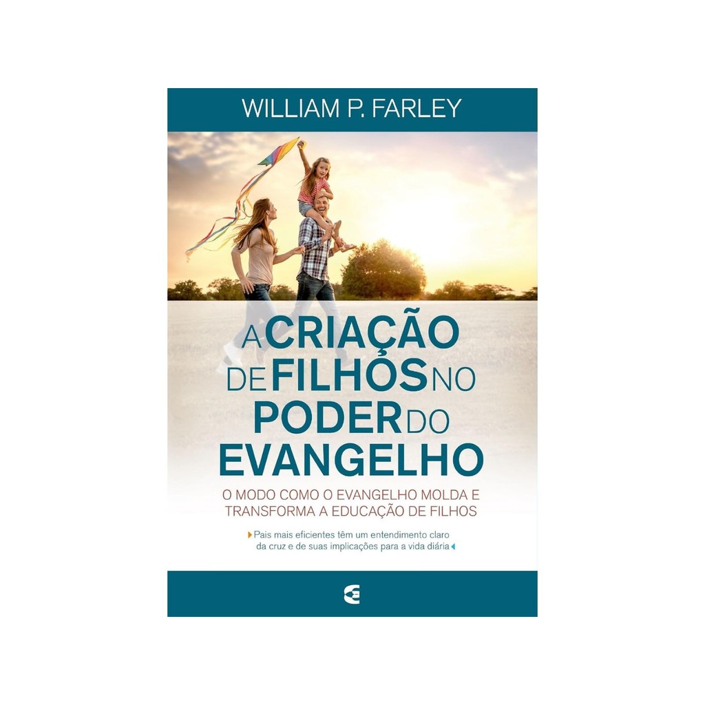 A Criação de filhos no poder do evangelho | William P. Farley em Oferta na Shopee