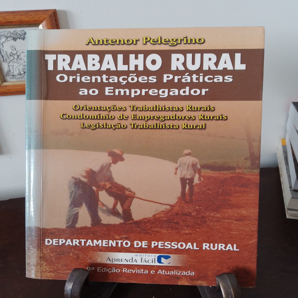 Trabalho Rural : Orientações Práticas ao Empregador autor Antenor Pelegrino
