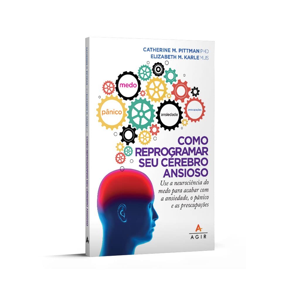 Como Reprogramar seu Cérebro Ansioso |  Catherine M. Pittman - Books & Magazines