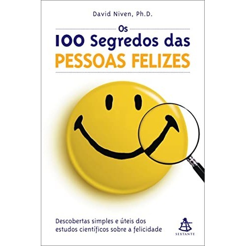 Livro Auto Ajuda Os 100 Segredos das Pessoas Felizes Descobertas Simples e Úteis dos Estudos Científicos ... 6408803