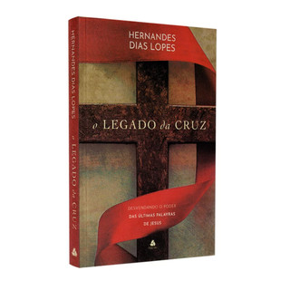 O Legado da Cruz | Hernandes Dias Lopes em Oferta na Shopee