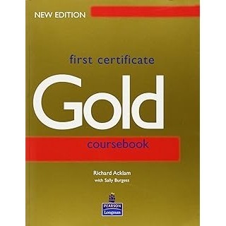 First Certificate Gold - Coursebook autor Richard Acklam