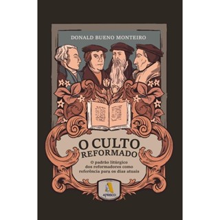 O Culto Reformado | Donald Bueno em Oferta na Shopee