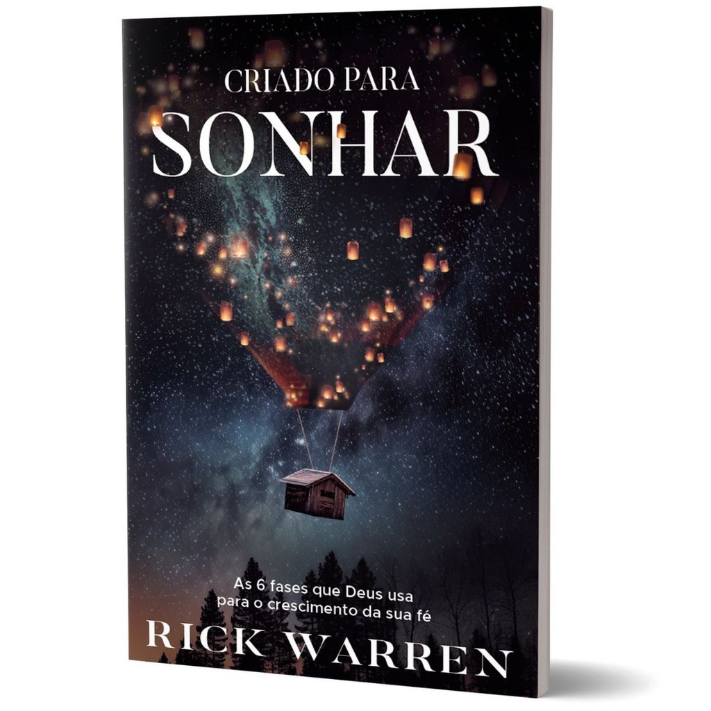 Livro Criado para sonhar | As 6 fases que Deus usa para o crescimento da sua fé | Rick Warren