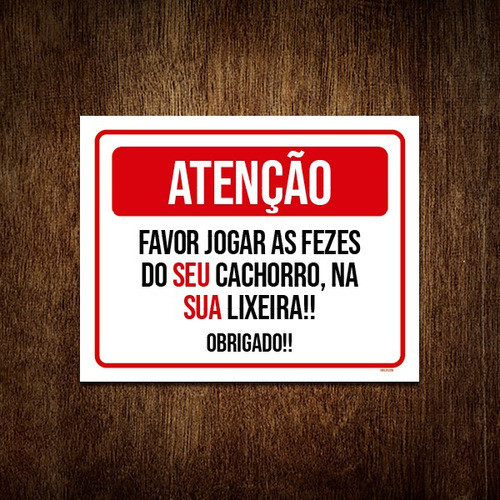 Placa Atenção Favor Jogar Fezes Cachorro Na Lixeira