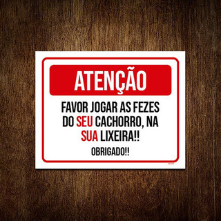 Placa Atenção Favor Jogar Fezes Cachorro Na Lixeira