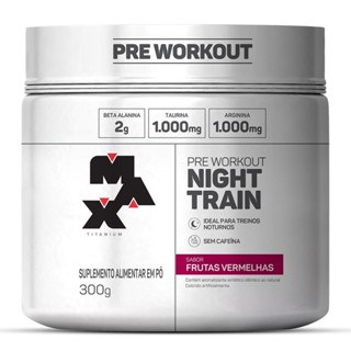 Pré Treino Night Train 300g - Max Titanium